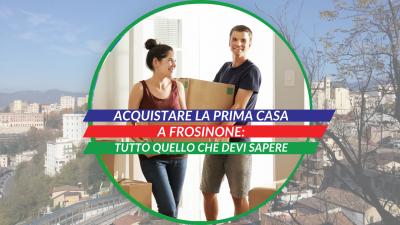  Immagine post Acquistare la Prima Casa a Frosinone: tutto quello che devi sapere nel 2025 